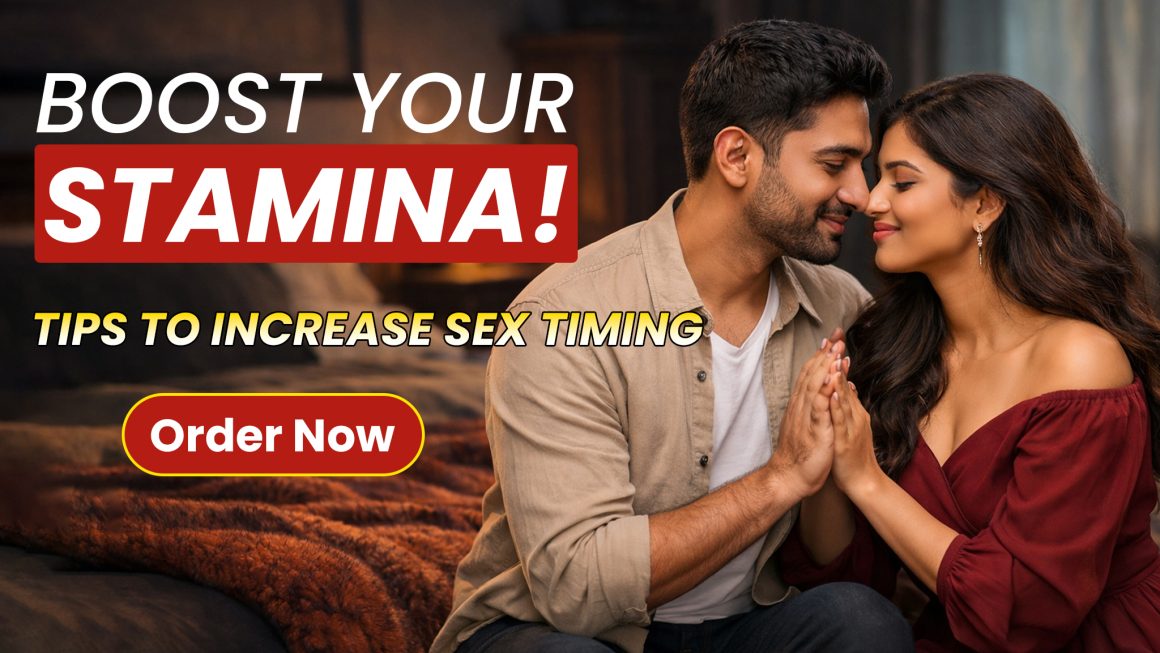 Best Ways on How to Increase Sex Time For Men
